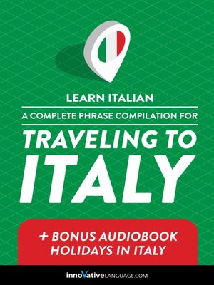 cover image of A Complete Phrase Compilation for Traveling to Italy